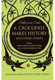 Fables from India: A Crocodile Makes History and Other Stories
